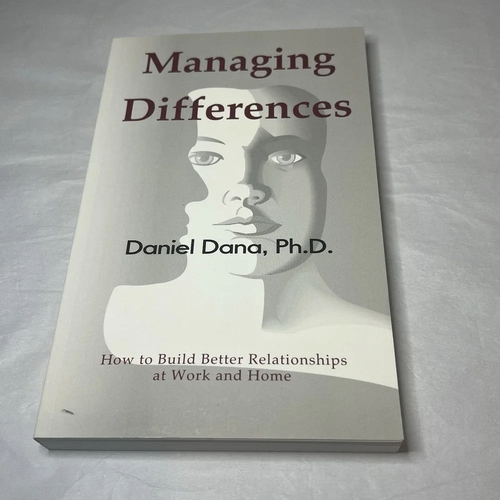 Managing Differences: How to Build Better Relationships… By Daniel Dana, Ph.D.